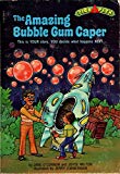 The Amazing Bubble Gum Caper