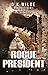 Rogue President by D.K. Wilde