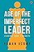 Age of the Imperfect Leader by Pawan Verma