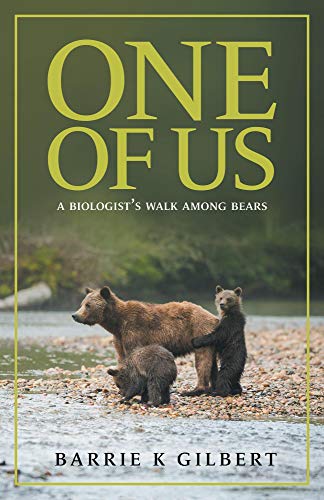 One of Us: A Biologist's Walk Among Bears (Kindle Edition)