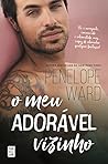 O Meu Adorável Vizinho by Penelope Ward