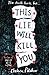 This Lie Will Kill You
