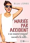 Mariée par accident - à un connard arrogant rencontré la veille...