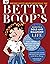 Betty Boop's Guide to a Bold and Balanced Life by Susan Wilking Horan Betty Boop's Guide to a Bold and Balanced Life by Susan Wilking Horan