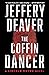 The Coffin Dancer by Jeffery Deaver The Coffin Dancer by Jeffery Deaver