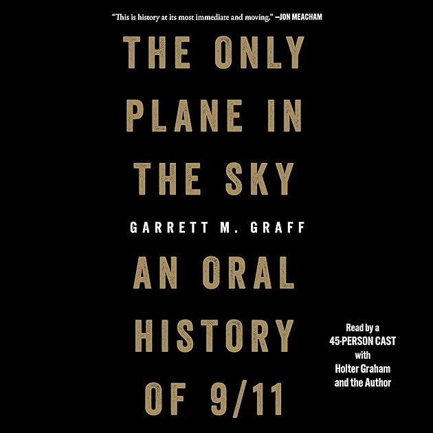The Only Plane in the Sky: An Oral History of 9/11