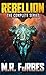 Rebellion. The Complete Series. by M.R. Forbes