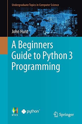 A Beginners Guide to Python 3 Programming (Paperback)
