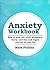 Anxiety Workbook: How To St...