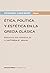 Ética, política y estética ...