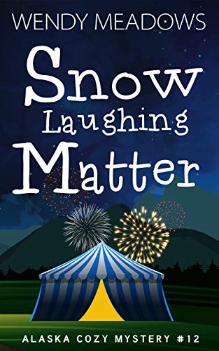 Snow Laughing Matter (Alaska #12)