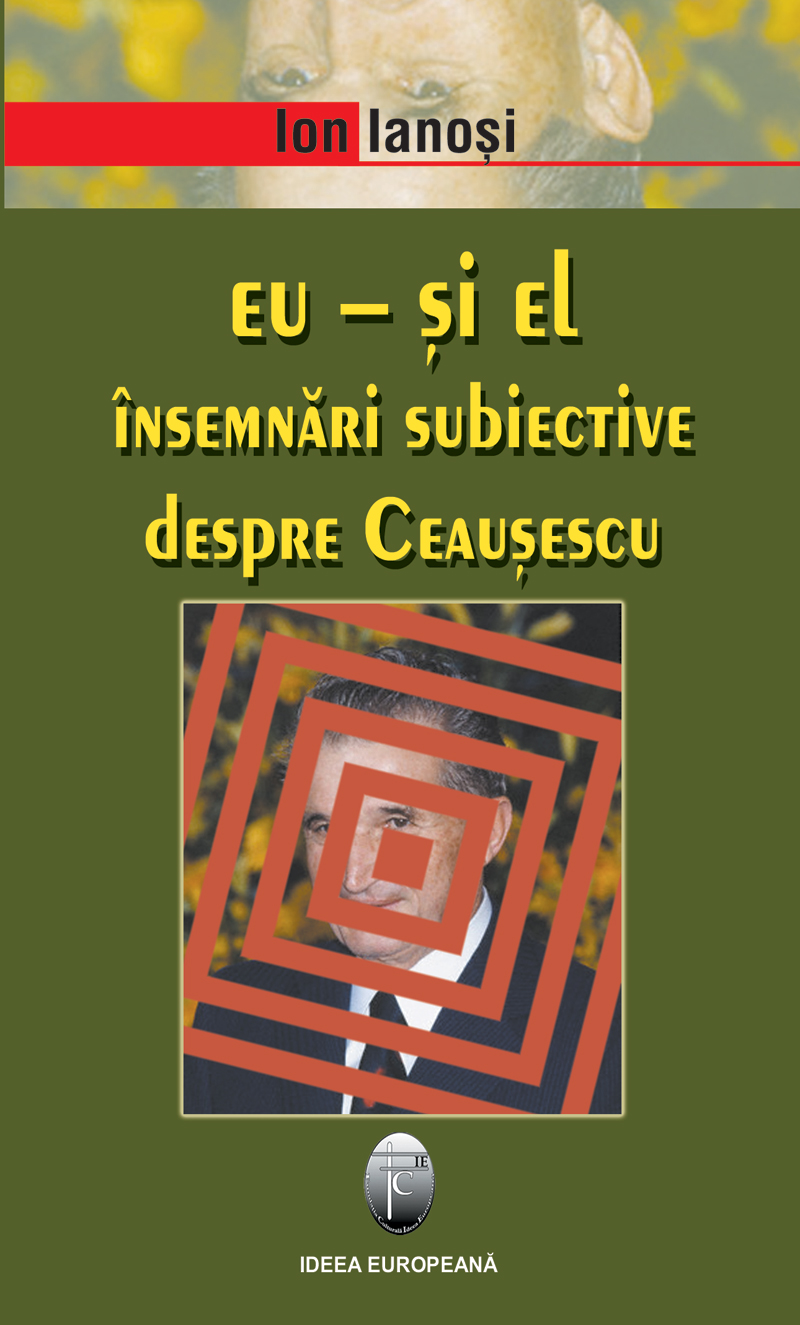 Eu şi El: însemnări subiective despre Ceauşescu (Paperback)