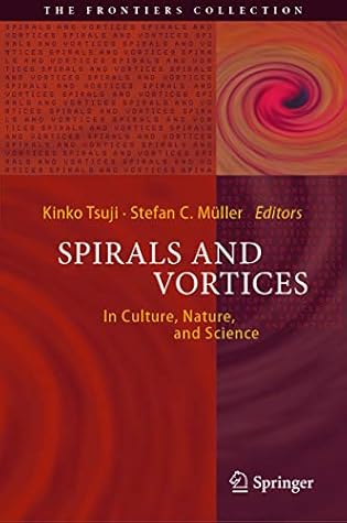 Spirals and Vortices: In Culture, Nature, and Science