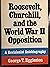 Roosevelt, Churchill, and the World War II opposition: A revisionist autobiography
