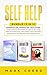Self Help: 3 Bouks in 1 , E...