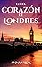 EN EL CORAZÓN DE LONDRES: Novela corta romántica y de suspense