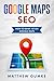 Google Maps SEO: How To Ran...