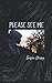 PLEASE SEE ME