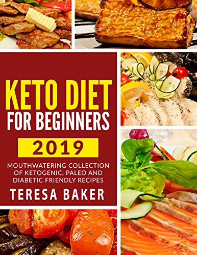Keto Diet for Beginners: Mouthwatering Collection of Delicious Ketogenic Meal Recipes; Kick-start High Level Fat Burning, Weight Loss & Healthy Lifestyle (Kindle Edition)