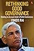 RETHINKING GOOD GOVERNANCE:...