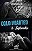 COLD HEARTED: 4 Implacable