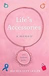 Life's Accessories: A Memoir (and Fashion Guide)