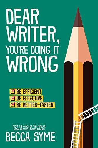 Dear Writer, You're Doing It Wrong (QuitBooks for Writers, #3)