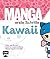 Manga Erste Schritte- Kawaii: Alles was du zum Zeichnen super niedlicher Manga-Figuren brauchst