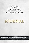 Positive Thoughts Positive Outcomes Journal