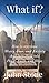 What if?: How to overcome Worry, Fear, and Anxiety, and turn them into Peace, Faith, and Hope.