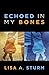 Echoed in My Bones