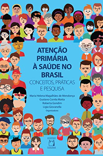 Atenção primária à saúde no Brasil: conceitos, práticas e pesquisa (Kindle Edition)
