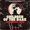 Children of the Dark by Jonathan Janz Children of the Dark by Jonathan Janz