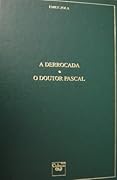 A Derrocada / O Doutor Pascal