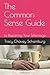 The Common Sense Guide: to Repairing Your Marriage