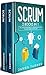 Scrum: 2 Books in 1 - The Ultimate Beginner's & Intermediate Guide to Learn Scrum Step by Step
