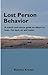 Lost Person Behavior: A search and rescue guide on where to look - for land, air and water