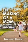 The Making of a Mom: My Unexpected Journey Through Birth & Adoption Book cover for The Making of a Mom: My Unexpected Journey Through Birth & Adoption