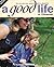 A Good Life for You and You...
