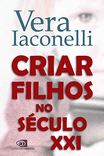 Criar filhos no século XXI (Kindle Edition)