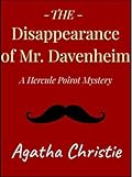 The Disappearance of Mr. Davenheim: a Hercule Poirot Short Story