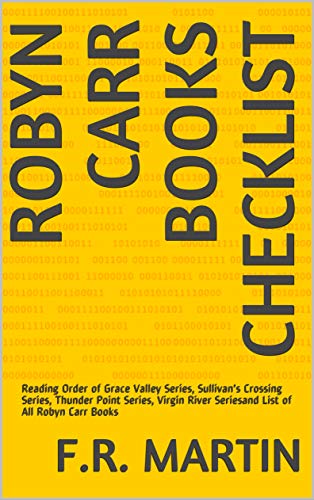 Robyn Carr Books Checklist: Reading Order of Grace Valley Series, Sullivan's Crossing Series, Thunder Point Series, Virgin River Seriesand List of All Robyn Carr Books (Kindle Edition)