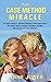 The Case Method Miracle by Anne Jones The Case Method Miracle by Anne Jones