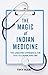 The Magic of Indian Medicine
