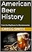 American Beer History: From...