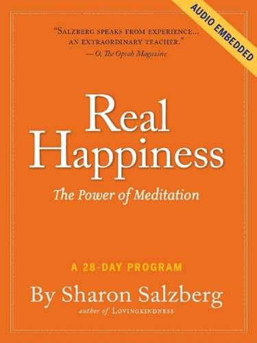 Real Happiness: The Power of Meditation: A 28-Day Program