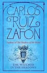 The Watcher In The Shadows by Carlos Ruiz Zafón