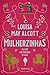 Mulherzinhas – Adoráveis Mulheres by Louisa May Alcott