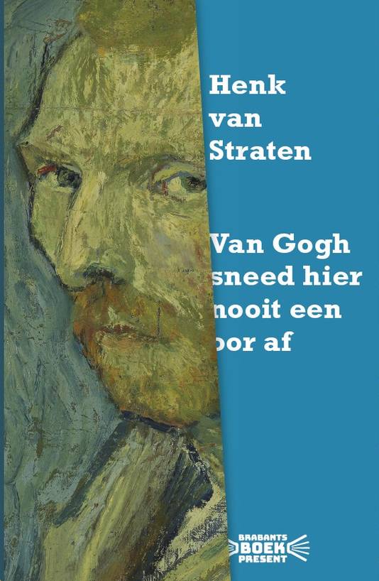 Van Gogh sneed hier nooit een oor af (Paperback)