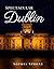 Spectacular Dublin: A Beaut...